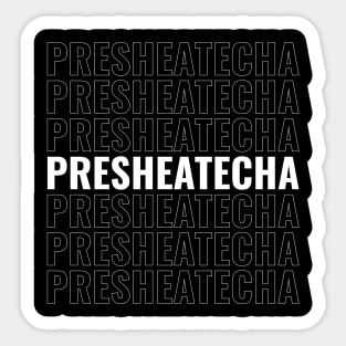 Presheatecha Sticker